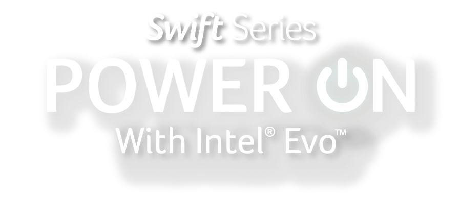 Swift Series - Power On with Intel® Evo™